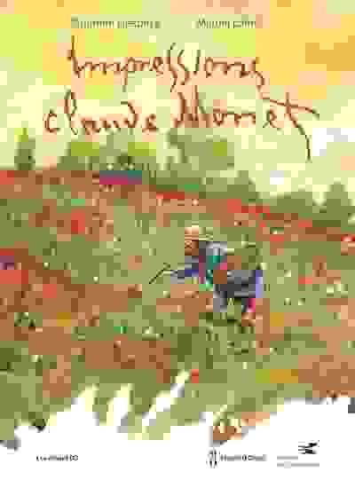 Impressions Claude Monet — Stephen Desberg et Miguel Lalor · Les Arènes